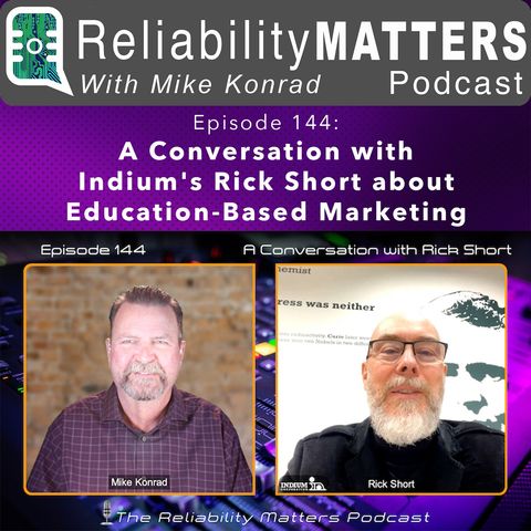 Episode 144: A Conversation with Indium's Rick Short about Education-Based Marketing