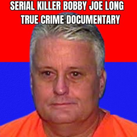 Serial Killer Bobby Joe Long [True Crime Documentary] 