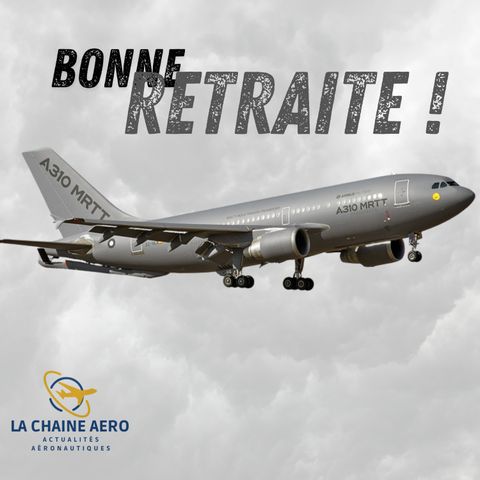 LCA#59 Airbus met à la retraite son A310-300 MRTT, Boeing et la Nasa pour l'écologie, Président Lula