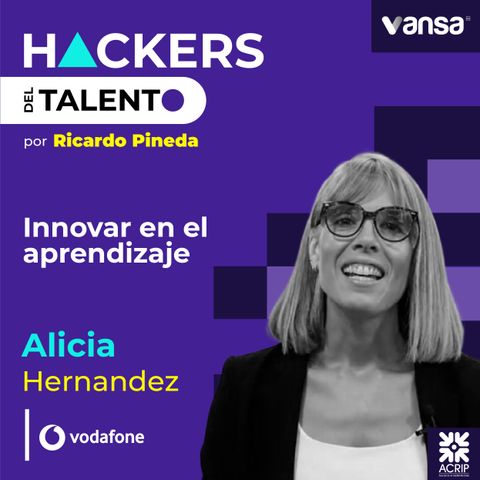 086. Innovar en el aprendizaje - Alicia Hernández (Vodafone)  -Lado A