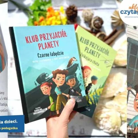 Ekologia w książkach dla dzieci. Klub Przyjaciół Planety – rozmowa z autorką i tłumaczką