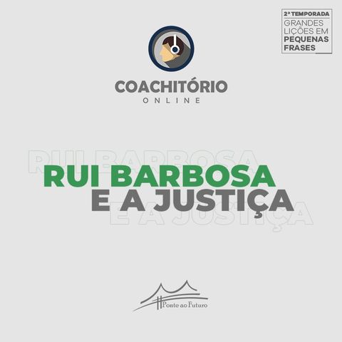 Rui Barbosa e a Justiça