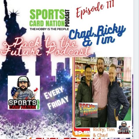 Ep.111 w/ Chad,Timmy & Ricky from Pack to the Future Podcast