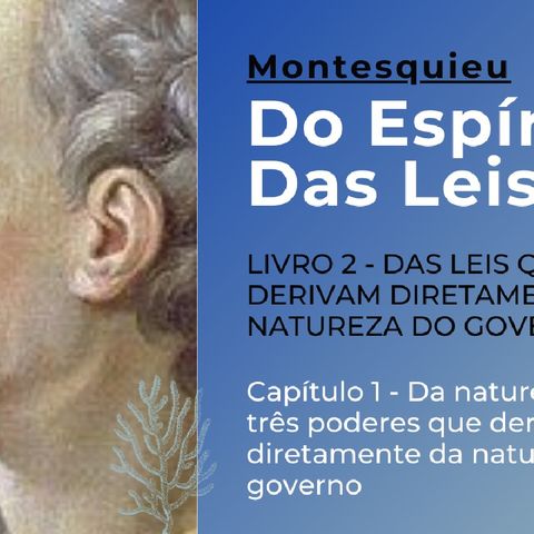 Montesquieu - Natureza Dos Três Diferentes Governos