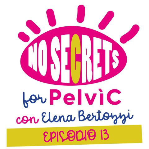 La Medicina Cinese e i Misteri delle Disfunzioni Pelviche! - No Secrets for Pelvìc - Ep.13