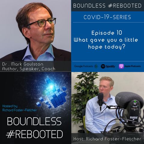 Boundless #Rebooted Mini-Series Ep10: Dr Mark Gouston on finding a little hope during Covid-19