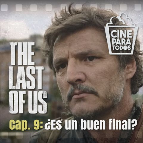 The Last Of Us ¿Fue un buen final de temporada? ÚLTIMO Recap junto a The FilmsPlay