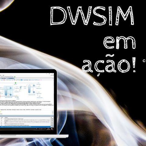 EP08 - DWSIM em Ação! Um bate-papo sensacional com Daniel Medeiros, criador do DWSIM!