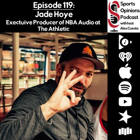 SOP: 119. Jade Hoye, Executive Producer of NBA Audio at the Athletic and the Back 2 Back POD