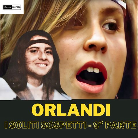 Emanuela Orlandi: i soliti sospetti (9° parte)