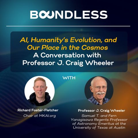 AI, Humanity’s Evolution, and Our Place in the Cosmos with Professor J. Craig Wheeler