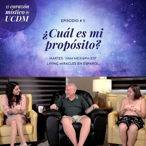 What is my purpose? ✨ The Mystical Heart of ACIM with David Hoffmeister, Ana Urrejola and Marina Colombo✨ Episode #5 ✨