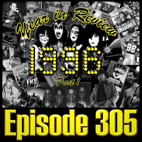 1996 Year in Review Pt1 - Ep305