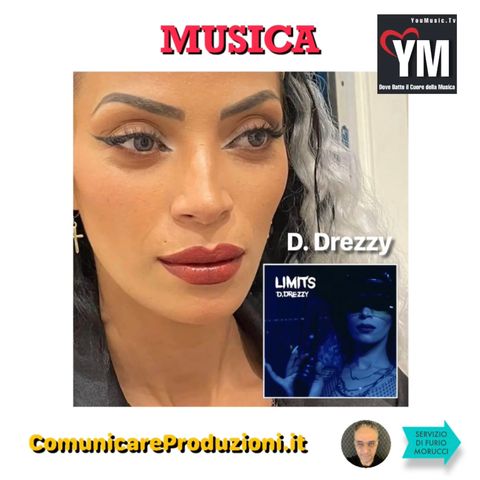 Musica:Limits_Il nuovo brano di D.Drezzy
