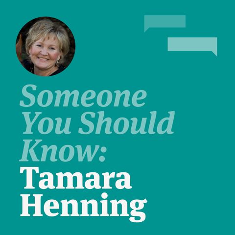 Someone You Should Know: Tamara Henning