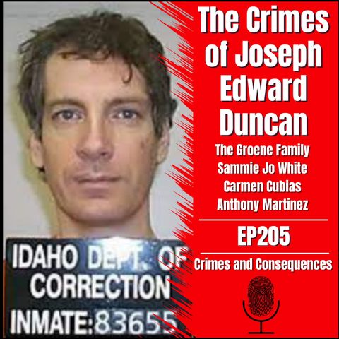EP205: The Crimes of Joseph Edward Duncan