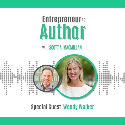 E2A 104: Writing Between Flights: Turning Quiet Moments into a Leadership Book with Wendy Walker
