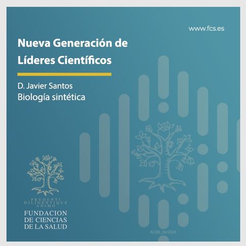 Sesión X. "Biología sintética". D. Javier Santos