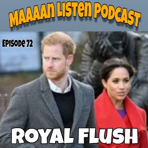 Episode 72 - Royal Flush