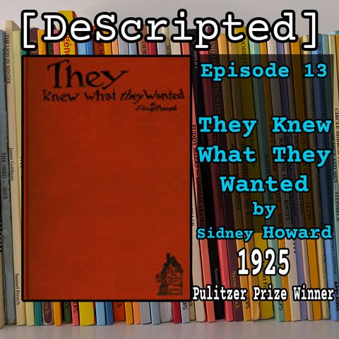 Ep 13 - They Knew What They Wanted by Sidney Howard [1925 Winner]
