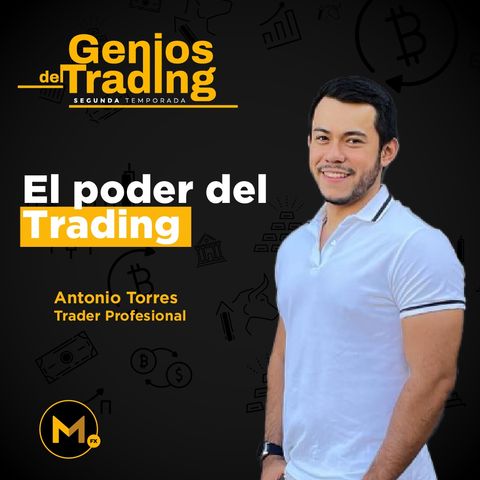 T2E15. El Poder del Trading - Entrevista a Antonio Torres