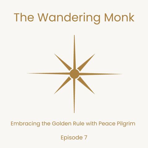 Embracing the Golden Rule with Peace Pilgrim