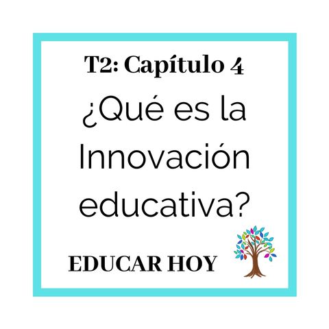 24(T2)_ ¿Qué es la innovación educativa?