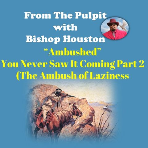 Ambushed - You Never Saw It Coming Part 2 (The Ambush of Laziness)