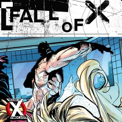 Episode 232 - The Fall of X is Stilling Falling