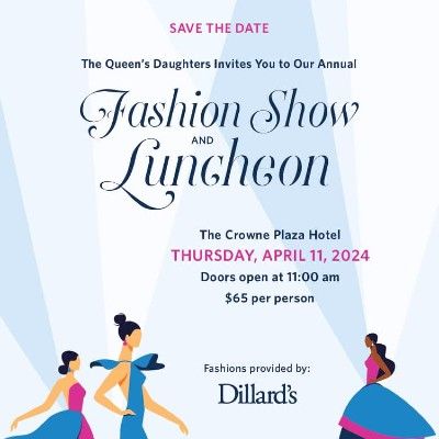 The Queen's Daughters Fashion Show and Luncheon is coming up