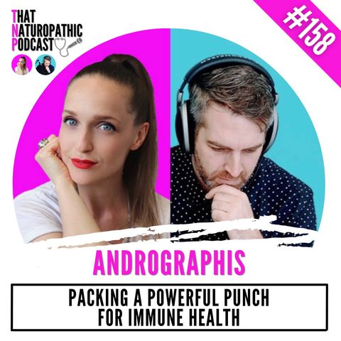 158: ANDROGRAPHIS -- Packing a Powerful Punch for Immune Health