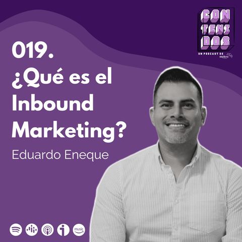 019. ¿ Qué es el Inbound Marketing ? | Eduardo Eneque
