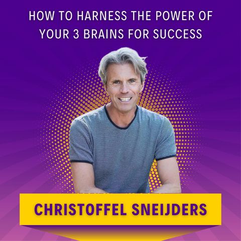 How to Harness the Power of Your 3 Brains for SUCCESS