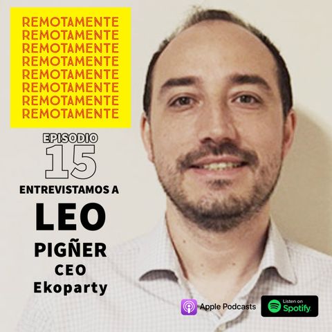 15 - Entrevistamos a Leonardo Pigñer, uno de los fundadores y actual CEO de Ekoparty.