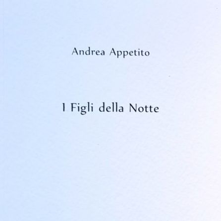 Andrea Appetito "I Figli della Notte"