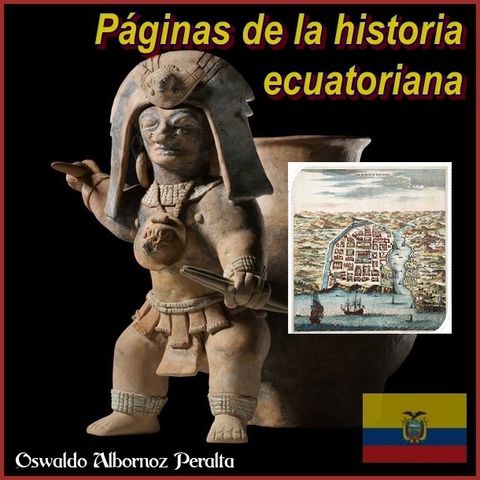 EP 12 - Páginas de la historia ecuatoriana - La composición del latifundio