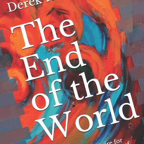 The End of the World with Derek Hunter