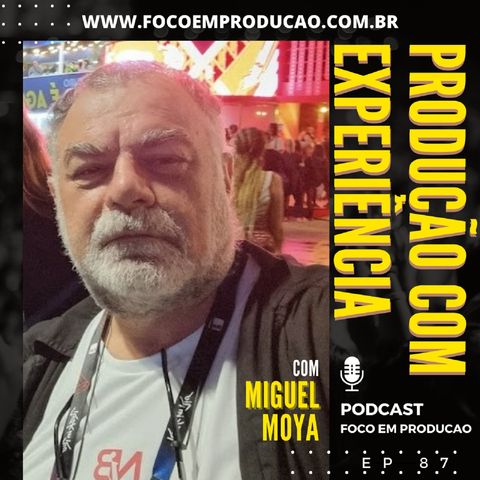Miguel Moya, produção com experiência e excelência!