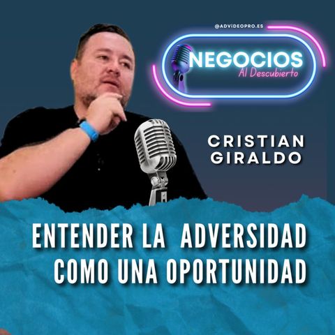 #20. La adversidad es oportunidad - Cristian Giraldo