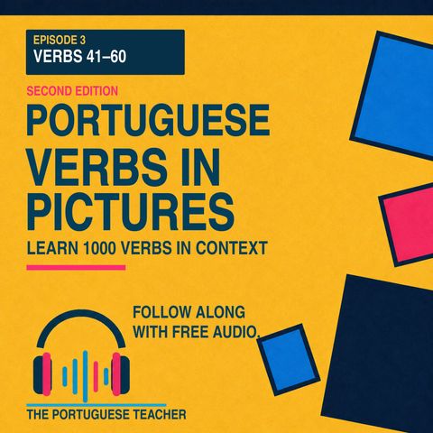 Portuguese Verbs in Pictures — Episode 3: Verbs 41–60