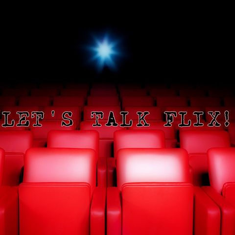 Let's Talk Flix! Episode 25: Let's Talk Comics! 092716