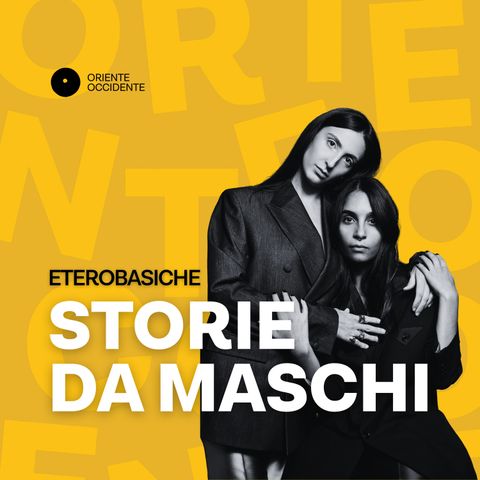 Storie da maschi - con Eterobasiche