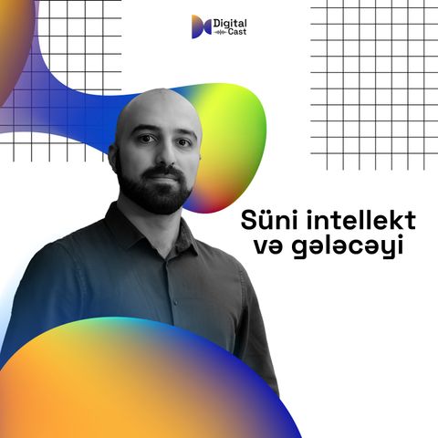 Süni intellekt və gələcəyi. Akademik fəaliyyət,AI kontroldan çıxa bilərmi? | Emil Mirzəyev
