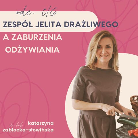 #16 Zespół jelita drażliwego a zaburzenia odżywiania