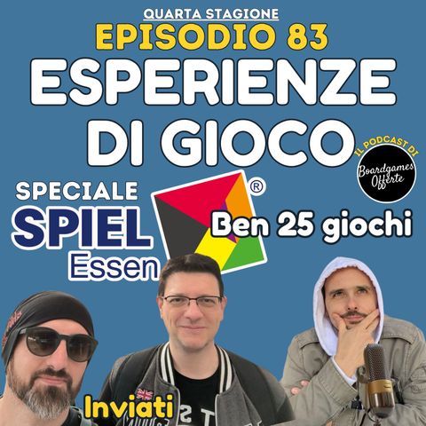 Ep 83 - Speciale Essen 2024 Prime impressioni di ben 25 giochi!