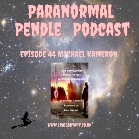 Paranormal Pendle - High Strangeness with Michael Kameron