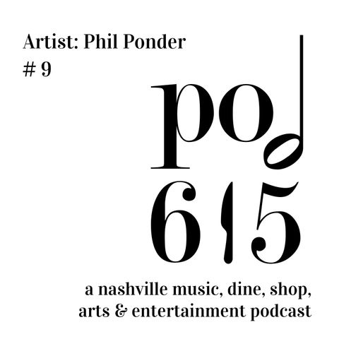 pod615 Artist Phil Ponder