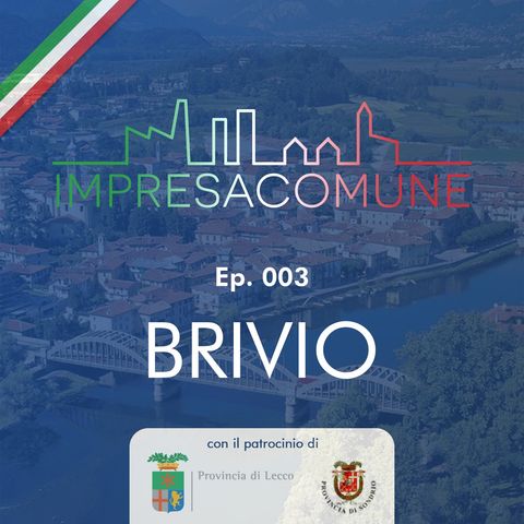 ImpresaComune, ep. 003 – BRIVIO