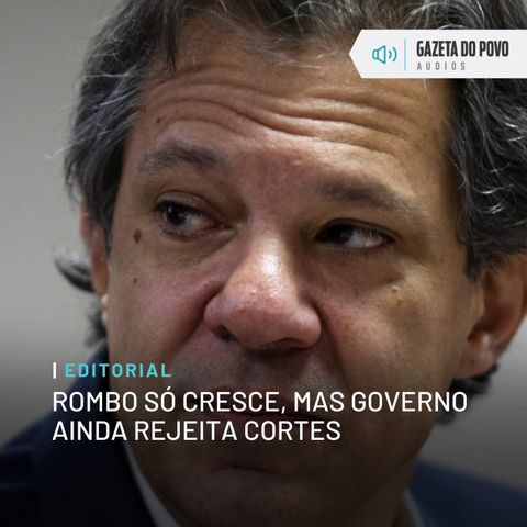 Editorial: Rombo só cresce, mas governo ainda rejeita cortes