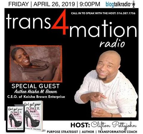 S1 E2: Keisha Brown Joins Clifton Pettyjohn on TRANS4MATION RADIO